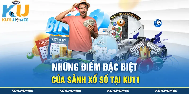 Những điểm đặc biệt của sảnh xổ số tại Ku11