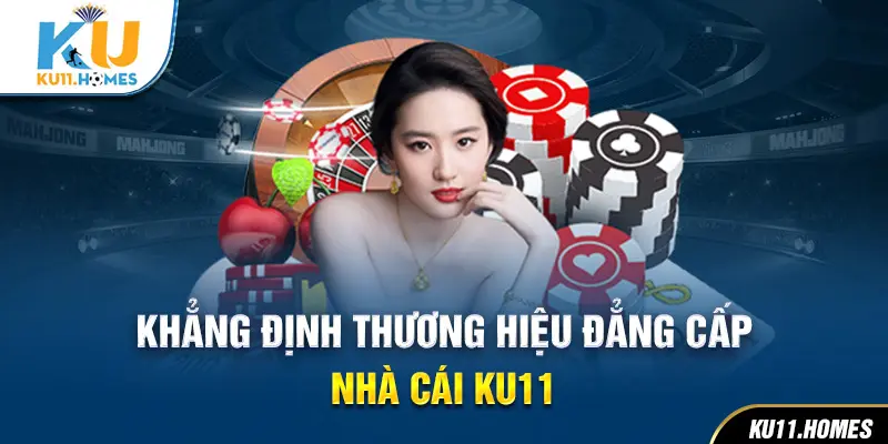 Khẳng định đẳng cấp nhà cái Ku11