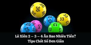 lo xien 2 3 4 an bao nhieu tien