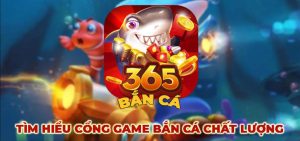 tim hieu cong game ban ca chat luong