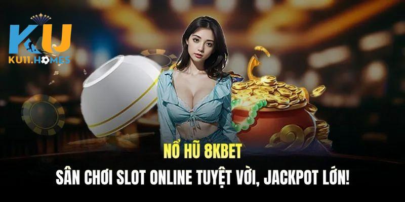 Nỗ hũ 8kbet